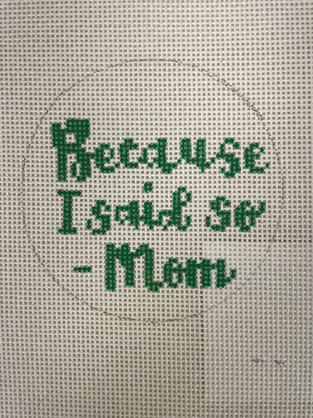 * Jessica Tongel Designs Because I Said So, Mom
