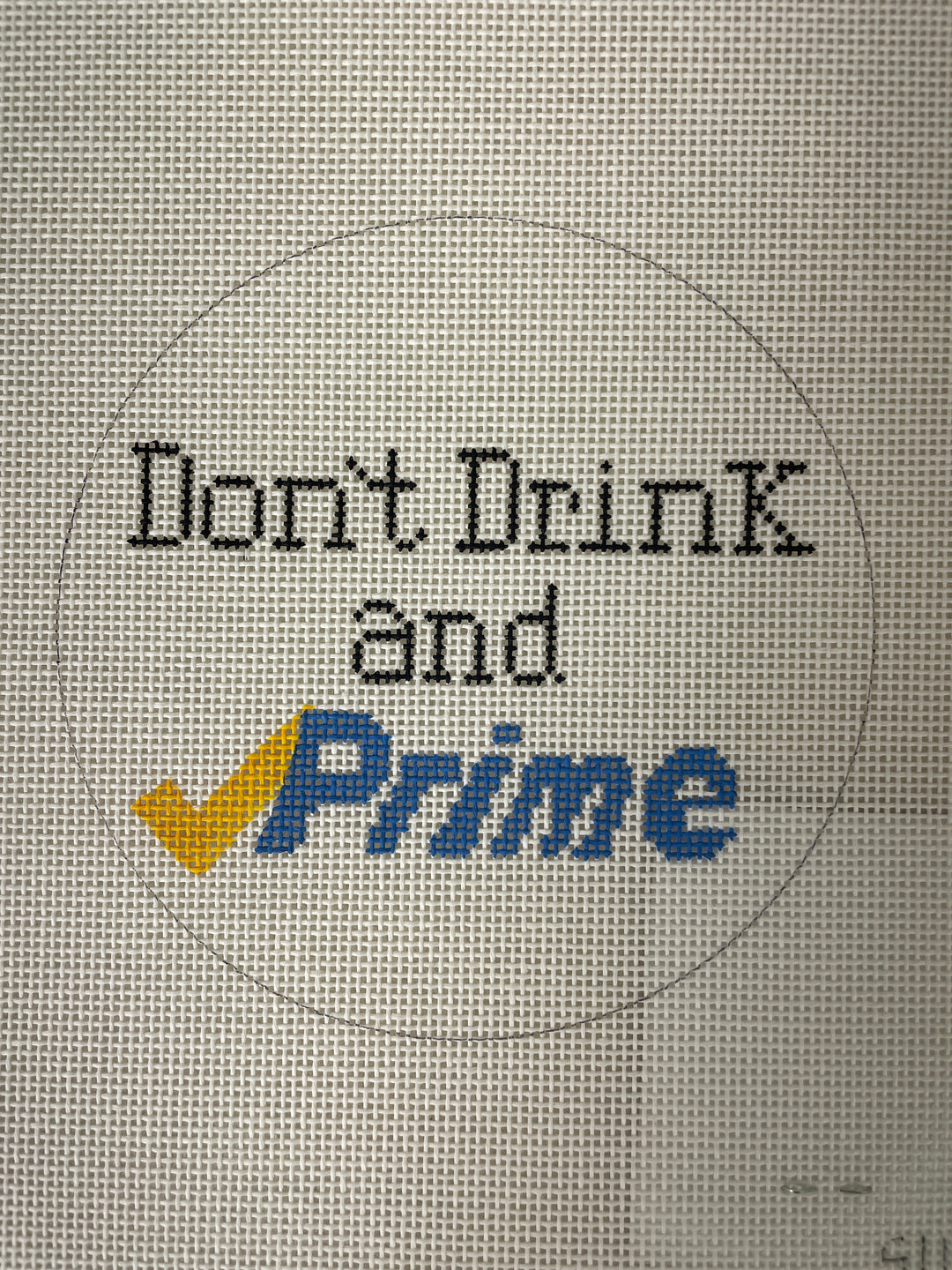 *Vallerie Needlepoint Gallery/ VNG Canvas SV-CO17 Don't Drink and Prime